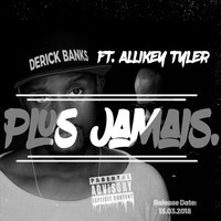 Derick Banks - Plus jamais (feat. Allikey Tyler)