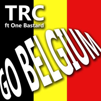 TRC - Go Belgium (feat. One Bastard)