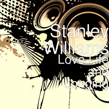 Stanley Williams - Love Life and Longing