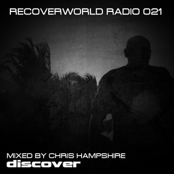 Chris Hampshire - Recoverworld Radio 021 (Mixed by Chris Hampshire)
