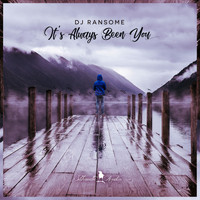 DJ Ransome - It's Always Been You