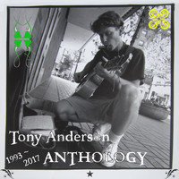 Tony Anderson - Tony Anderson Anthology (1993 - 2017)