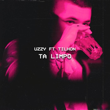 Uzzy featuring TILHON - Tá Limpo