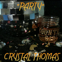 Crystal Thomas - Party