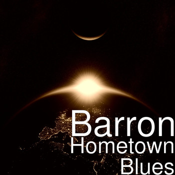 Barron - Hometown Blues