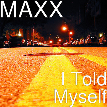 Maxx - I Told Myself (Explicit)
