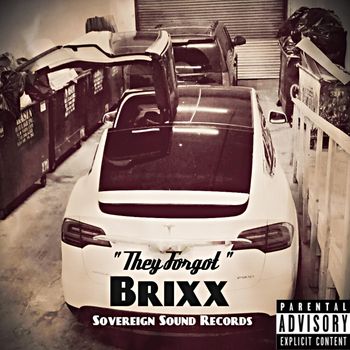 Brixx - They Forgot (Explicit)