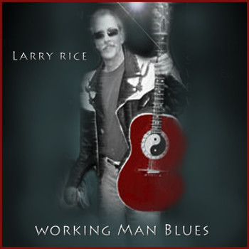 Larry Rice - Working Man Blues