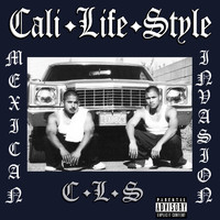 Cali Life Style - Mexican Invasion (Explicit)