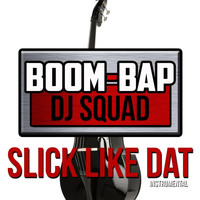Boom Bap DJ Squad - Slick Like Dat (Instrumental)