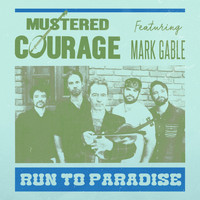 Mustered Courage - Run to Paradise