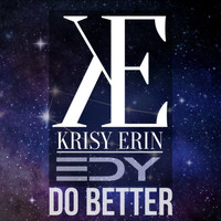 Krisy Erin - Do Better (Explicit)