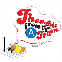 Rocky Paterra - Thoughts from the A Train