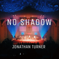 Jonathan Turner - No Shadow