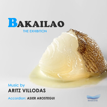 Aritz Villodas feat. Asier Arostegui - Bakailao (The Exhibition)