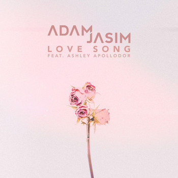 Adam Jasim - Love Song (feat. Ashley Apollodor)