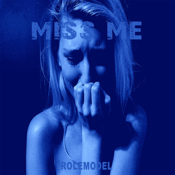 Rolemodel - Miss Me (Explicit)