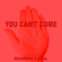 Rolemodel - You Can't Come (Explicit)