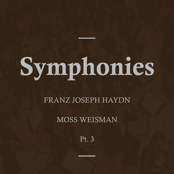 l'Orchestra Filarmonica di Moss Weisman - Haydn: Symphonies, Pt.3