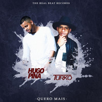 Hugo Pina - Quero Mais (feat. Turko)