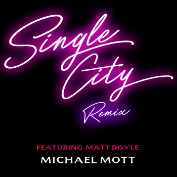 Michael Mott - Single City (Remix)