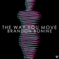 Brandon Bonine - The Way You Move