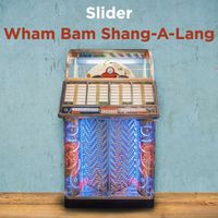 Slider - Wham Bam Shang-a-Lang