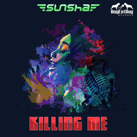 Sunsha - Killing Me