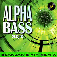 Blakjak - Alpha Bass (VIP remix)