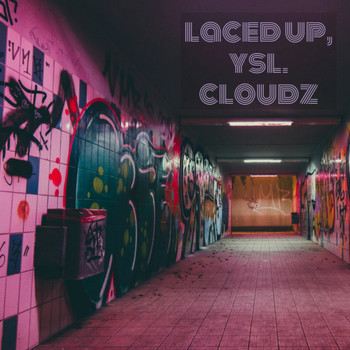Cloudz - Laced up, YSL (Explicit)