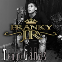 Franky Jr - Tengo Ganas