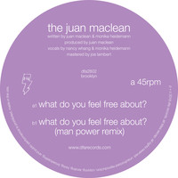 The Juan MacLean - What Do You Feel Free About?