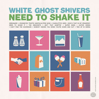 White Ghost Shivers - Need to Shake It