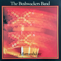 The Bushwackers Band - Murrumbidgee