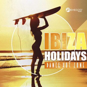Various Artists - Ibiza Holidays Dance Hot Zone (Power of Dynamic EDM)