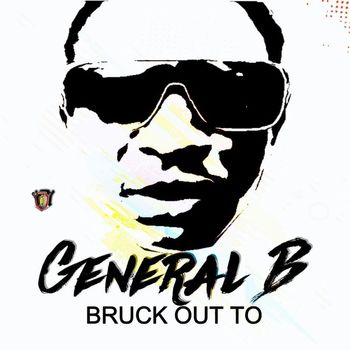 General B - Bruck Out To
