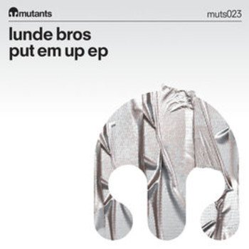 Lunde Bros. - Put Em Up EP