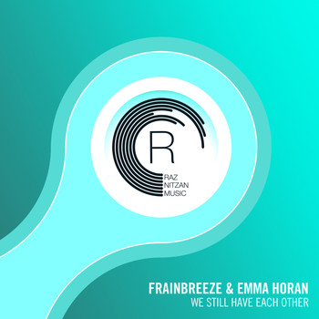 Frainbreeze & Emma Horan - We Still Have Each Other