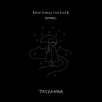 Jazzanova feat. Rachel Sermanni - Rain Makes The River (Remixes)