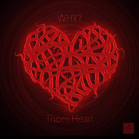 Why? - Thorn Heart