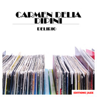 Carmen Delia Dipini - Delirio