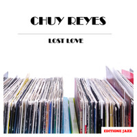 Chuy Reyes - Lost Love
