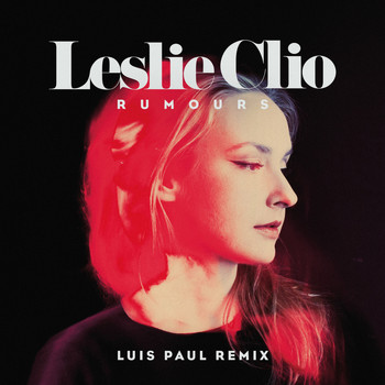 Leslie Clio - Rumours (Luis Paul Remix)