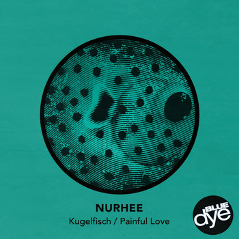 Nurhee - Kugelfisch / Painful Love