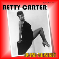 Betty Carter - 'Round Midnight (Digitally Remastered)