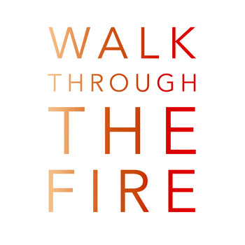 BEGINNERS - Walk Through the Fire