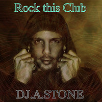 DJ.A.Stone - Rock This Club