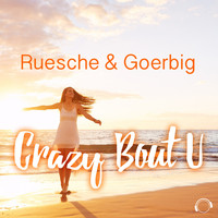 Ruesche & Goerbig - Crazy Bout U