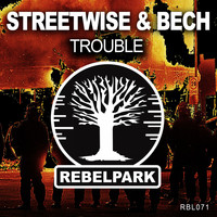 STREETWISE & BECH - Trouble