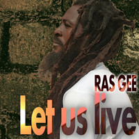 Ras Gee - Let Us Live